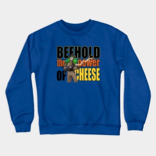 The Power of Cheese Crewneck Sweatshirt